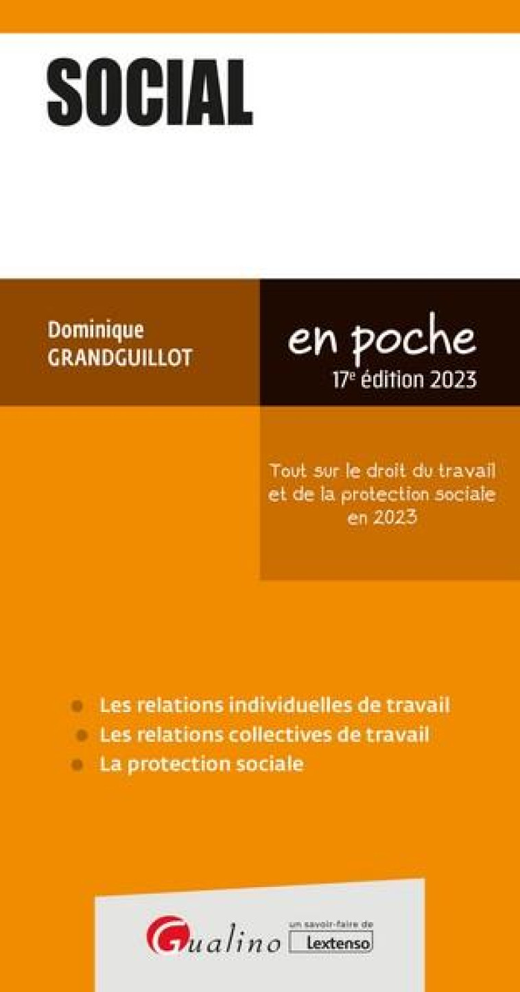 SOCIAL - TOUT SUR LE DROIT DU TRAVAIL ET DE LA PROTECTION SOCIALE EN 2023 - GRANDGUILLOT D. - GUALINO