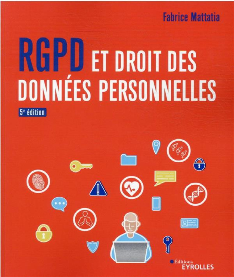 RGPD ET DROIT DES DONNEES PERSONNELLES - MATTATIA FABRICE - EYROLLES