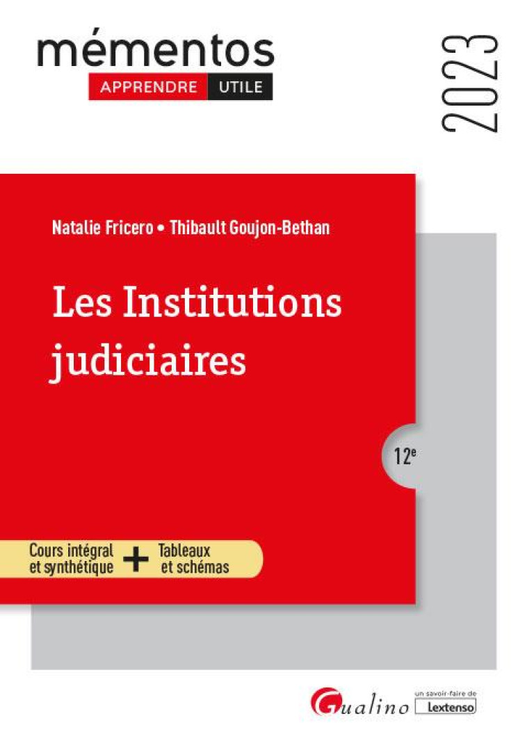 LES INSTITUTIONS JUDICIAIRES - LES PRINCIPES FONDAMENTAUX DE LA JUSTICE - LES ORGANES DE LA JUSTICE - FRICERO - GUALINO