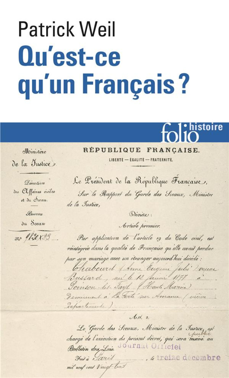 QU'EST-CE QU'UN FRANCAIS ? - HISTOIRE DE LA NATIONALITE FRANCAISE DEPUIS LA REVOLUTION - WEIL PATRICK - GALLIMARD