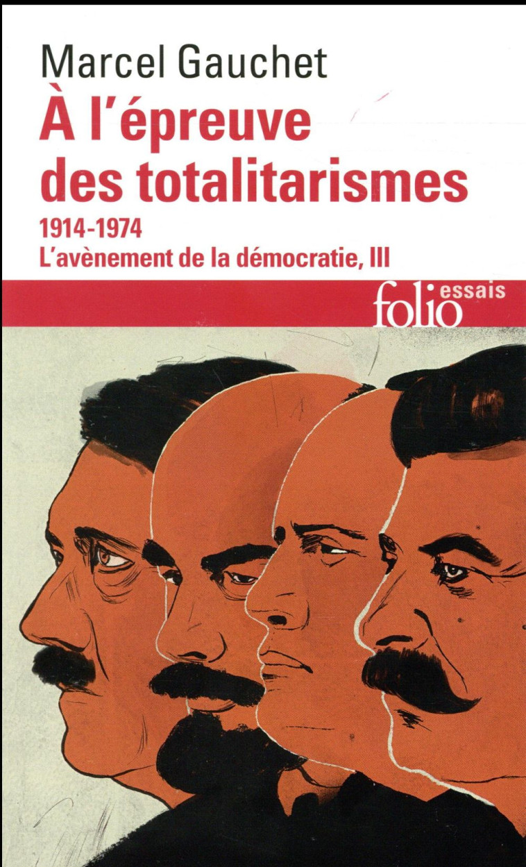 L'AVENEMENT DE LA DEMOCRATIE - III - A L'EPREUVE DES TOTALITARISMES - (1914-1974) - GAUCHET MARCEL - Gallimard