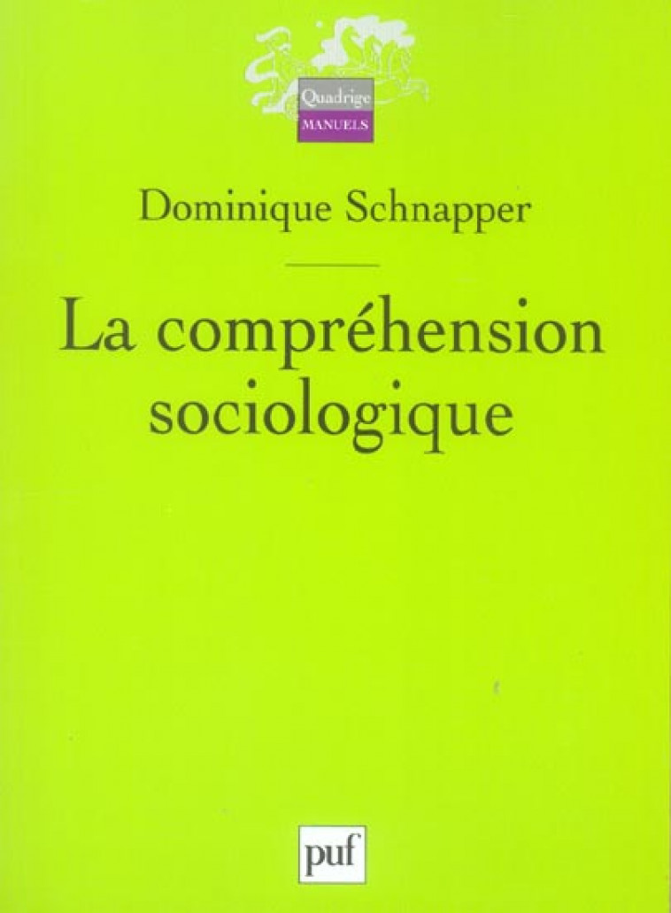 COMPREHENSION SOCIOLOGIQUE (LA) - DEMARCHE DE L'ANALYSE TYPOLOGIQUE - SCHNAPPER DOMINIQUE - PUF