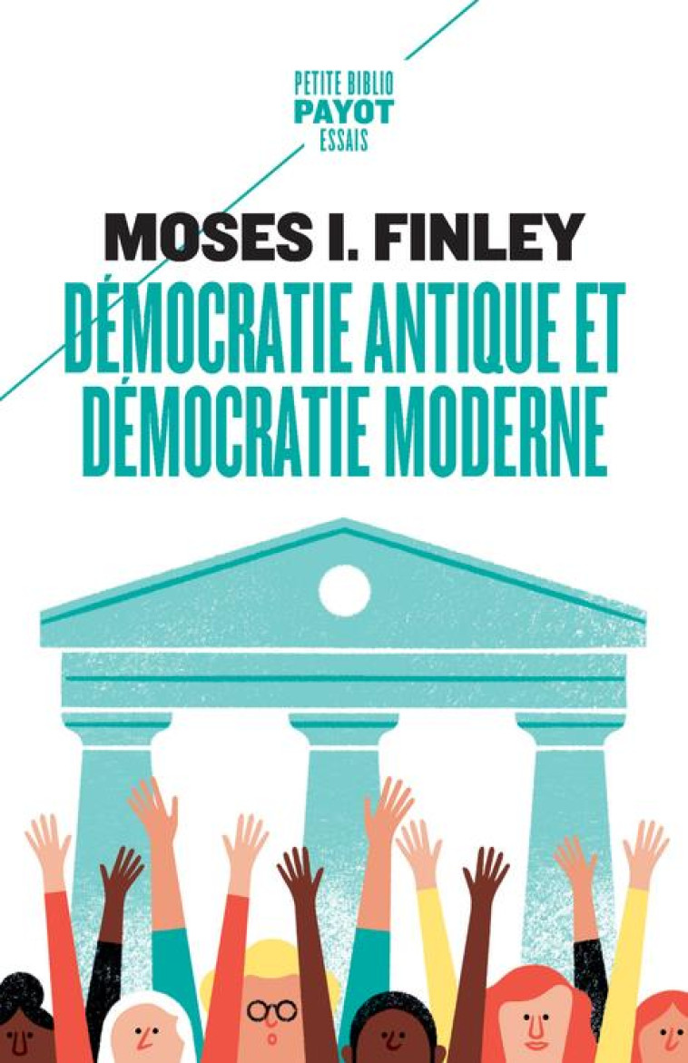 DEMOCRATIE ANTIQUE ET DEMOCRATIE MODERNE - FINLEY/VIDAL-NAQUET - PAYOT POCHE