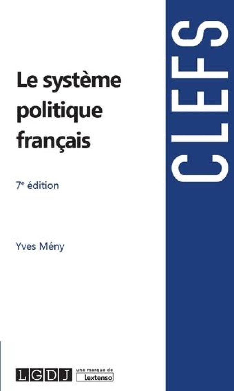 LE SYSTEME POLITIQUE FRANCAIS - MENY YVES - LGDJ