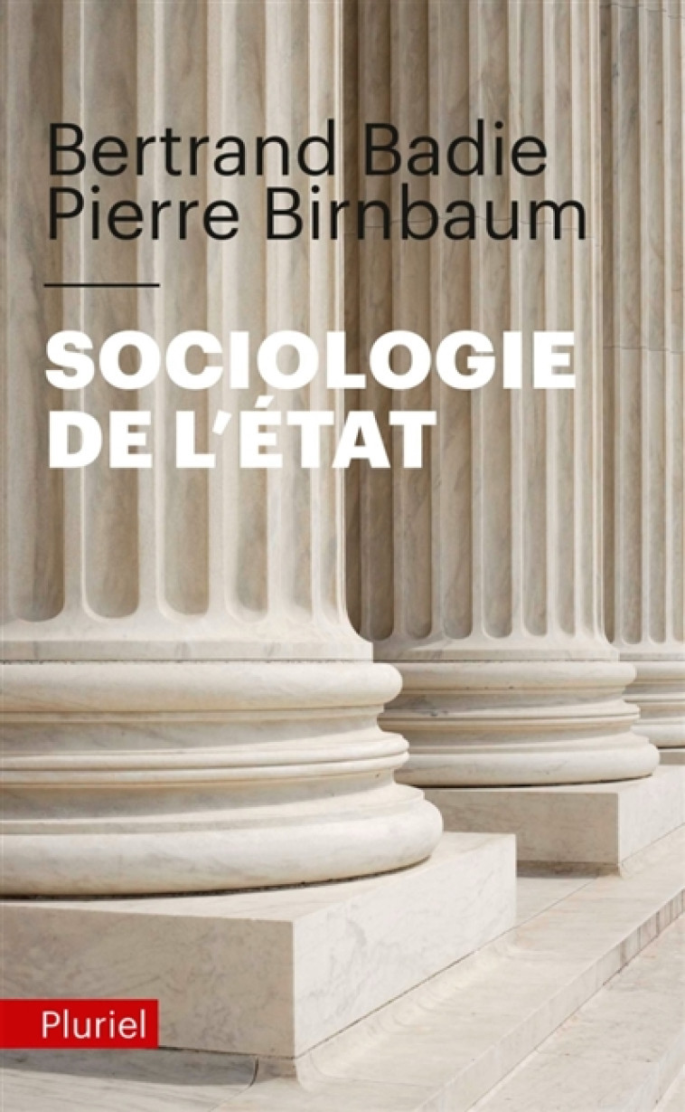 SOCIOLOGIE DE L'ETAT - BADIE/BIRNBAUM - PLURIEL