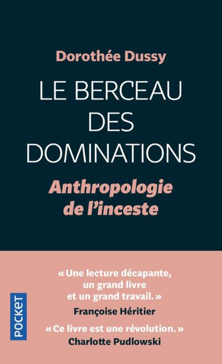 LE BERCEAU DES DOMINATIONS - ANTHROPOLOGIE DE L'INCESTE - DUSSY DOROTHEE - POCKET