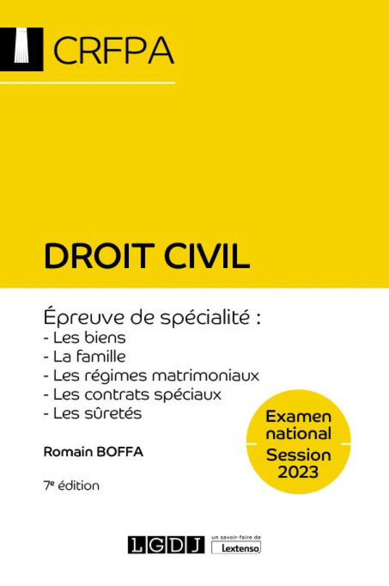 DROIT CIVIL - CRFPA - EXAMEN NATIONAL SESSION 2023 - EPREUVE DE SPECIALITE : LES BIENS, LA FAMILLE, - BOFFA ROMAIN - LGDJ