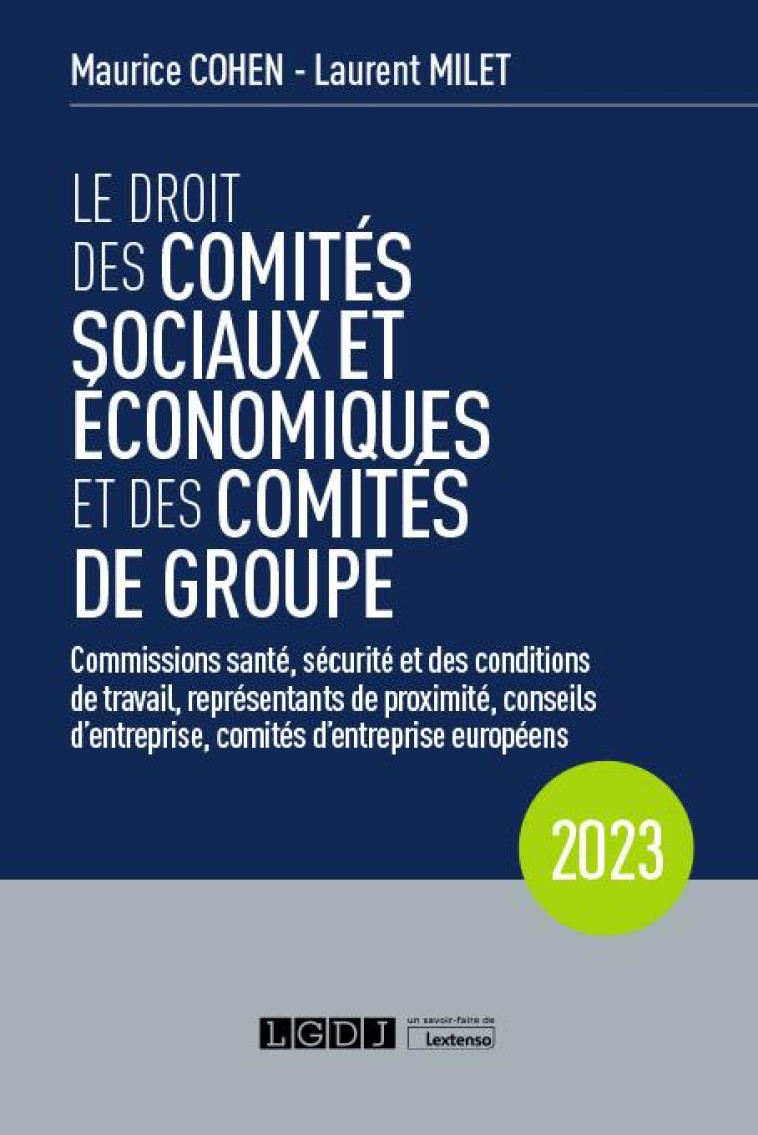 LE DROIT DES COMITES SOCIAUX ET ECONOMIQUES ET DES COMITES DE GROUPE (CSE) - COMMISSIONS SANTE, SECU - MILET/COHEN - LGDJ