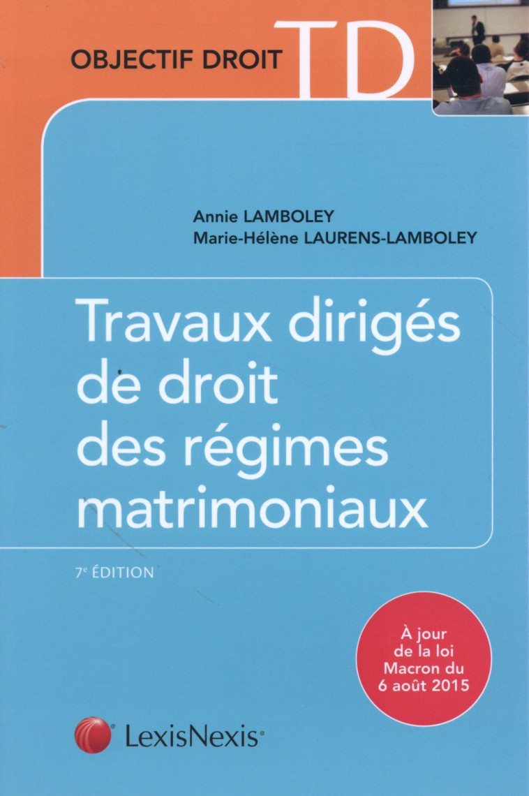 TRAVAUX DIRIGES DE DROIT DES REGIMES MATRIMONIAUX - LAURENS-LAMBOLEY - LexisNexis