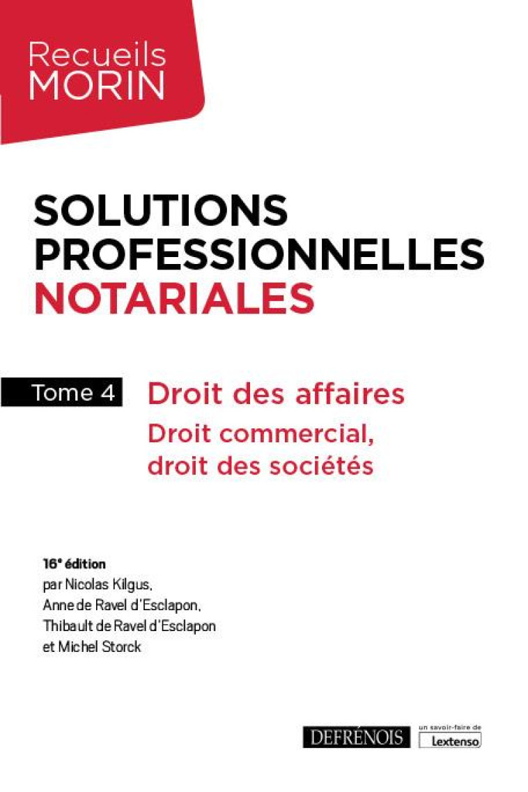 SOLUTIONS PROFESSIONNELLES NOTARIALES - TOME 4 - DROIT DES AFFAIRES, DROIT COMMERCIAL, DROIT DES SOC - STORCK/KILGUS - DEFRENOIS