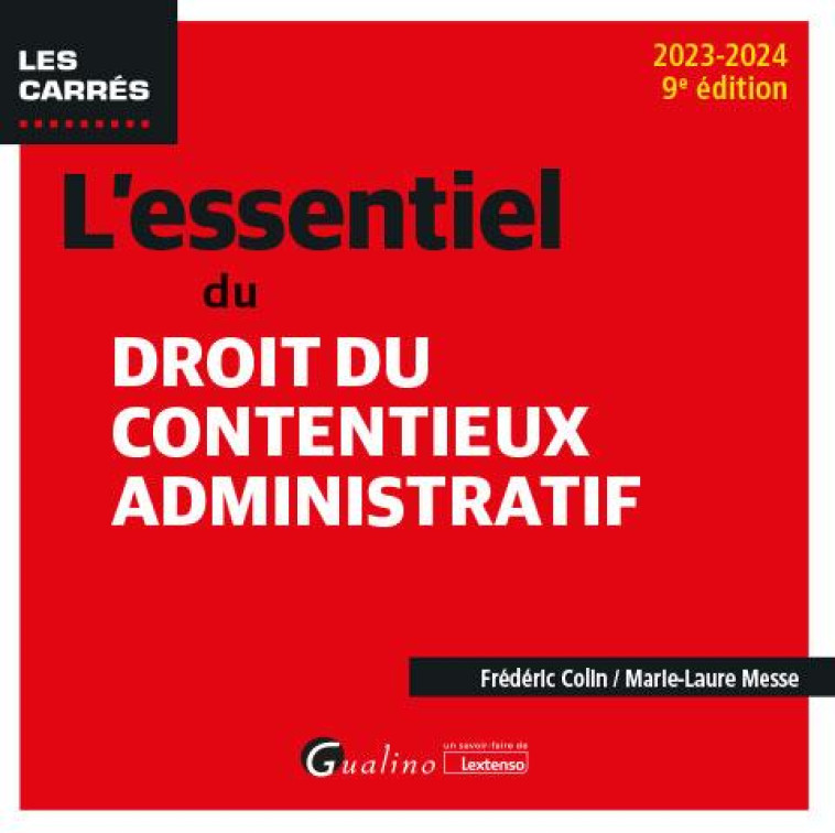 L-ESSENTIEL DU DROIT DU CONTENTIEUX ADMINISTRATIF - COLIN/MESSE - GUALINO