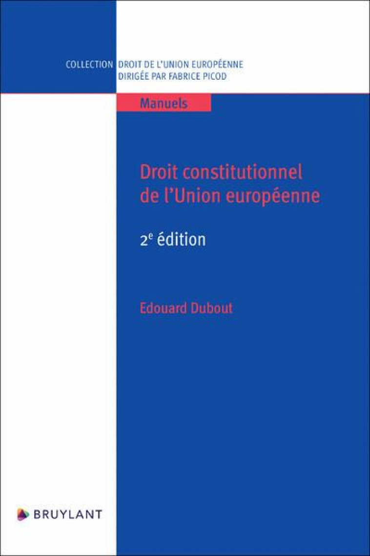 DROIT CONSTITUTIONNEL DE L-UNION EUROPEENNE - DUBOUT EDOUARD - BRUYLANT