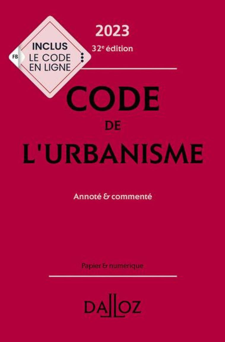 CODE DE L-URBANISME 2023, ANNOTE ET COMMENTE. 32E ED. - MEHL-SCHOUDER/DRIARD - DALLOZ