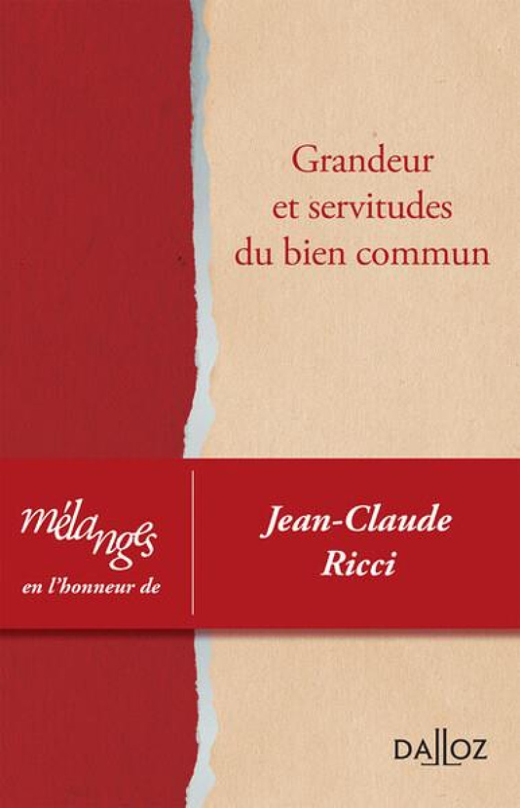 MELANGES EN L-HONNEUR DE JEAN-CLAUDE RICCI - GRANDEUR ET SERVITUDES DU BIEN COMMUN - COLLECTIF - DALLOZ