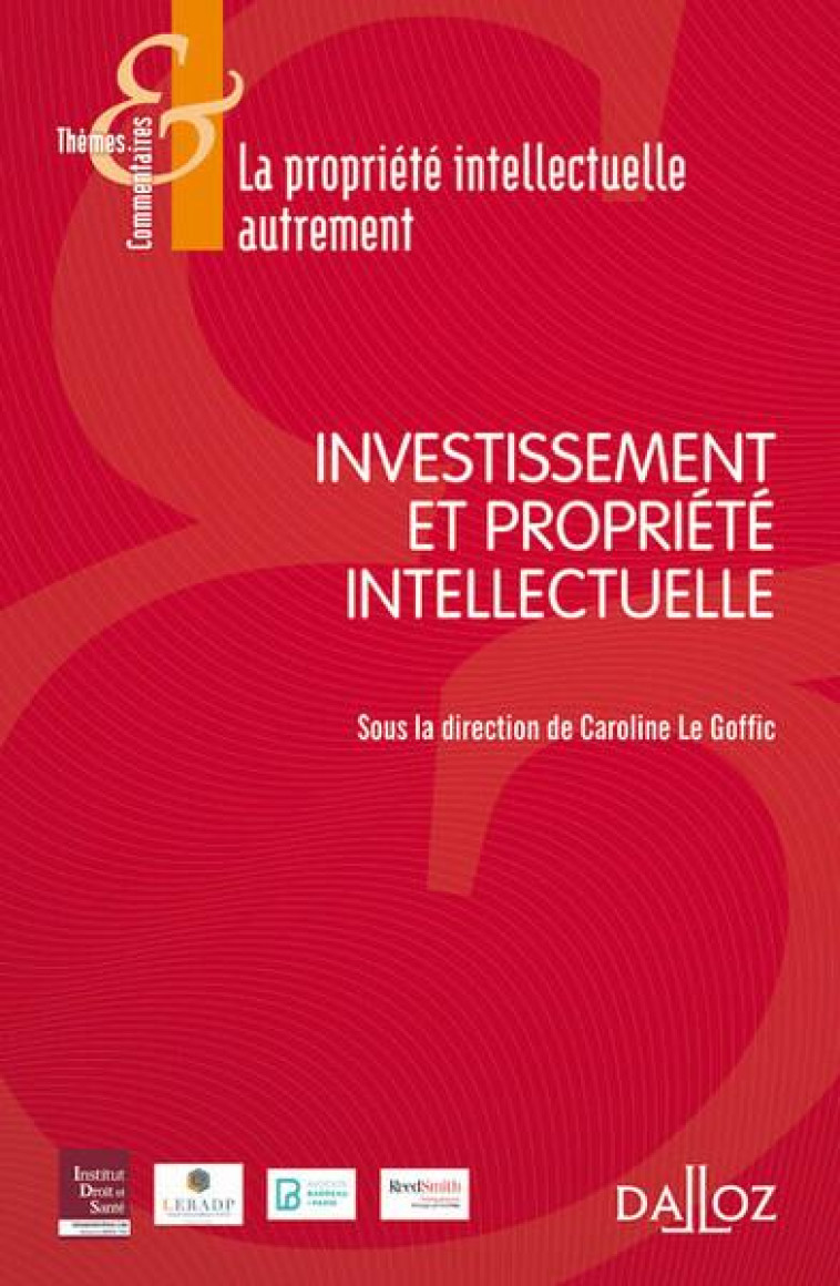 INVESTISSEMENT ET PROPRIETE INTELLECTUELLE - LE GOFFIC CAROLINE - DALLOZ