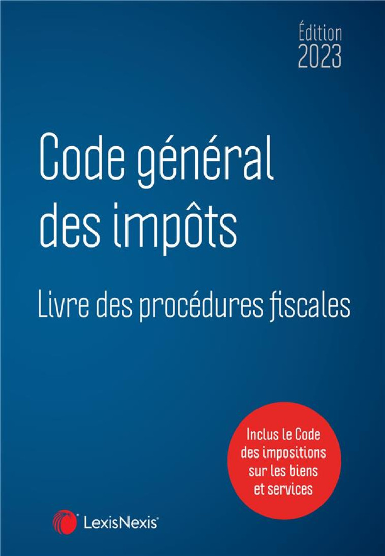 CODE GENERAL DES IMPOTS 2023 - REDACTION - Lexis Nexis/Litec