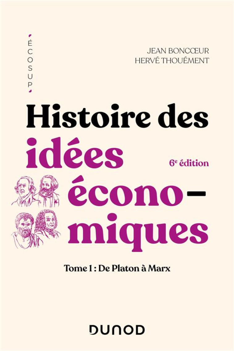 FINANCE LICENCE - T01 - HISTOIRE DES IDEES ECONOMIQUES - 6E ED. - TOME 1 : DE PLATON A MARX - BONCOEUR/THOUEMENT - DUNOD