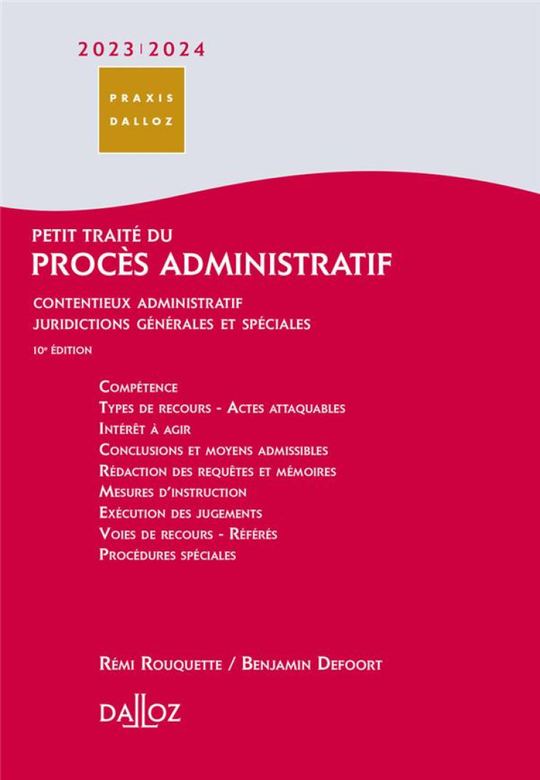 PETIT TRAITE DU PROCES ADMINISTRATIF 2023/24 - CONTENTIEUX ADMINISTRATIF JURIDICTIONS GENERALES - ROUQUETTE REMI - DALLOZ