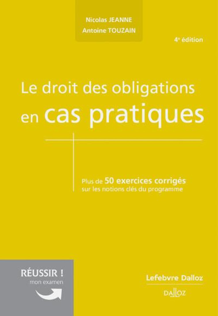 LE DROIT DES OBLIGATIONS EN CAS PRATIQUES. 4E ED. - JEANNE/TOUZAIN - DALLOZ