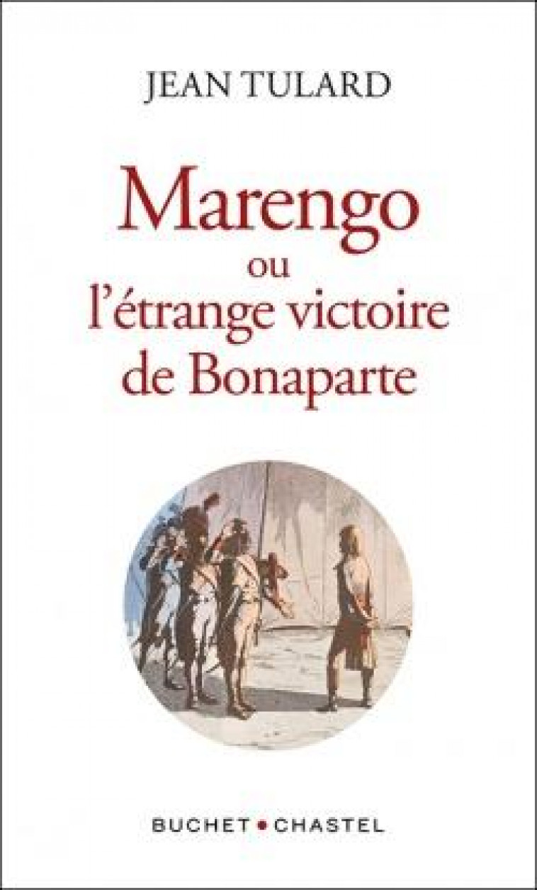 MARENGO OU L-ETRANGE VICTOIRE DE BONAPARTE - TULARD JEAN - BUCHET CHASTEL