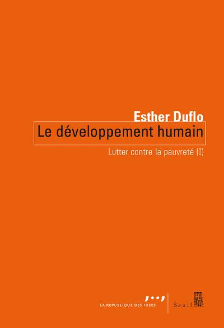 LE DEVELOPPEMENT HUMAIN - LUTTER CONTRE LA PAUVRETE (I) - DUFLO ESTHER - SEUIL