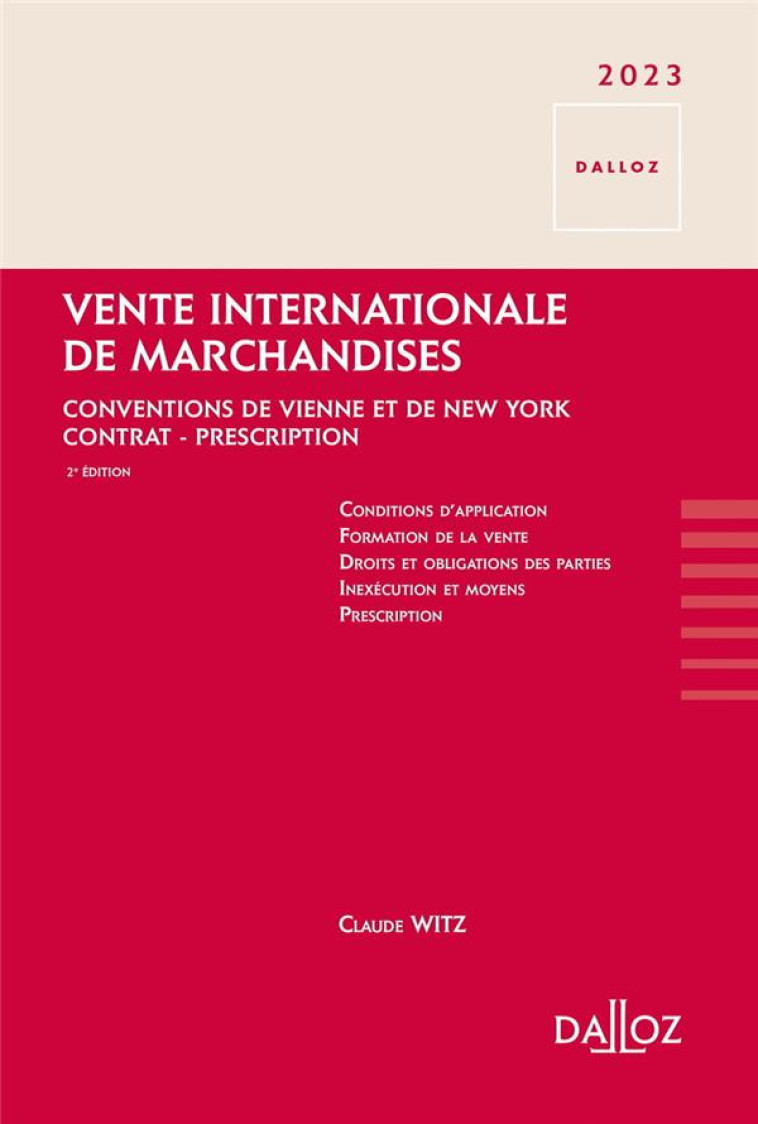 VENTE INTERNATIONALE DE MARCHANDISES 2023 2ED - CONVENTIONS DE VIENNE ET DE NEW YORK - CONTRAT - PRE - WITZ CLAUDE - DALLOZ