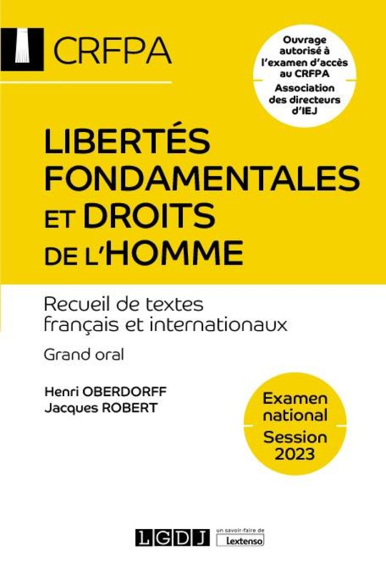 LIBERTES FONDAMENTALES ET DROITS DE L-HOMME - CRFPA - EXAMEN NATIONAL SESSION 2023 - RECUEIL DE TEXT - ROBERT/OBERDORFF - LGDJ