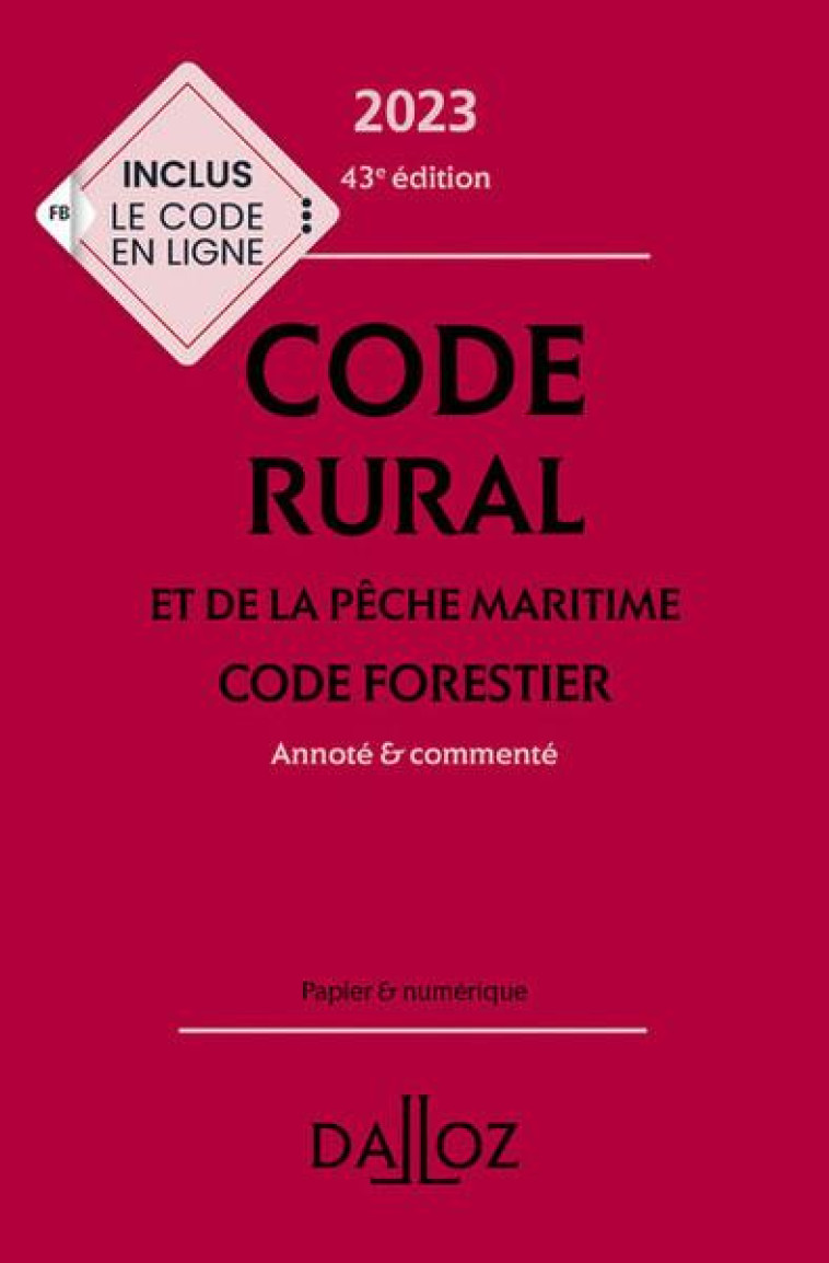 CODE RURAL ET DE LA PECHE MARITIME - CODE FORESTIER 2023, ANNOTE ET COMMENTE. 43E ED. - COUTURIER/DEJEAN - DALLOZ