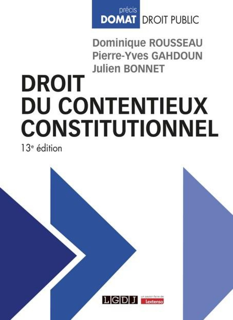 DROIT DU CONTENTIEUX CONSTITUTIONNEL - ROUSSEAU/GAHDOUN - LGDJ