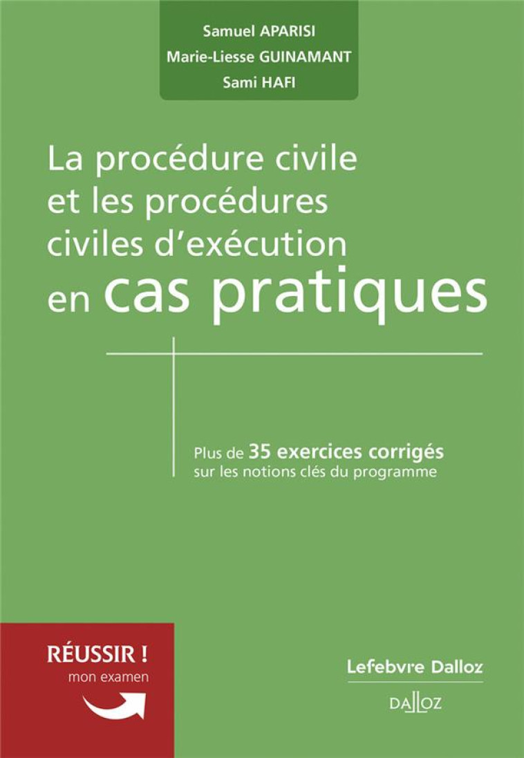 LA PROCEDURE CIVILE ET LES PROCEDURES CIVILES D-EXECUTION EN CAS PRATIQUES - GUINAMANT/APARISI - DALLOZ