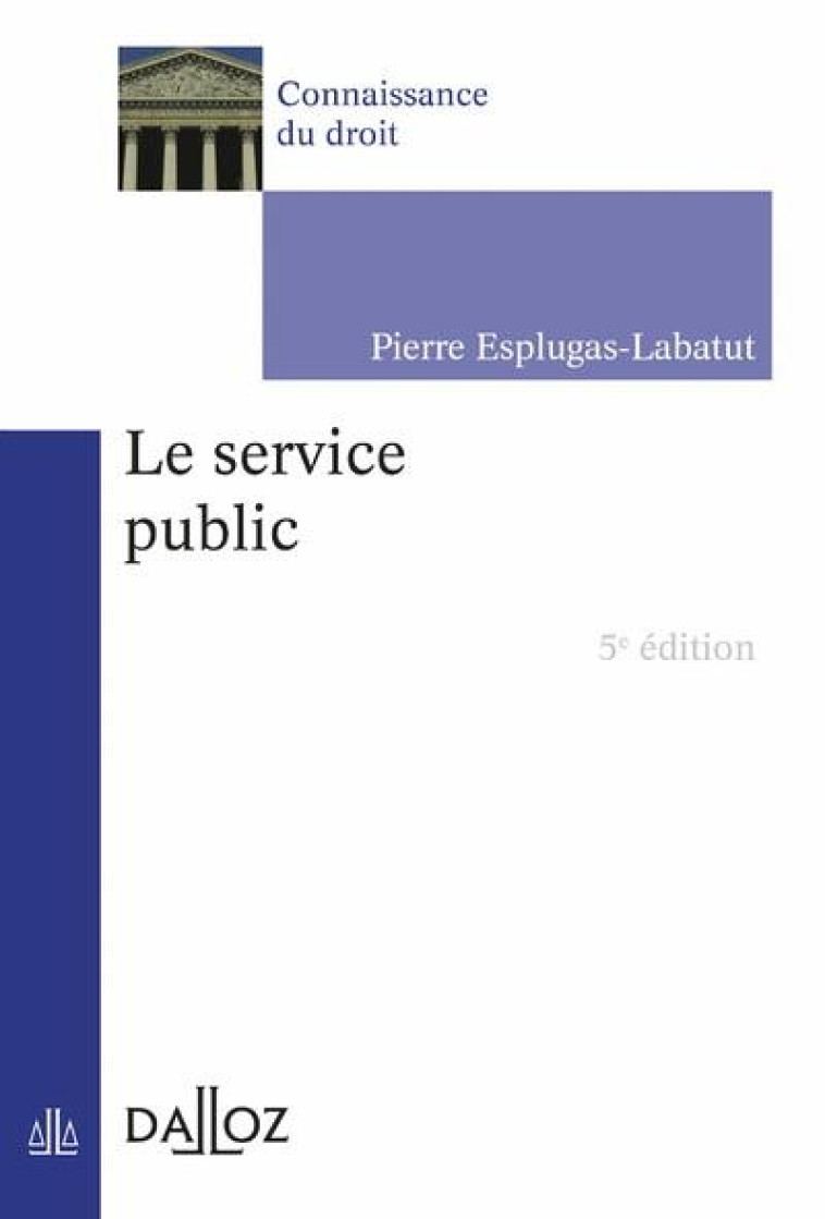 LE SERVICE PUBLIC 5ED - ESPLUGAS-LABATUT P. - DALLOZ