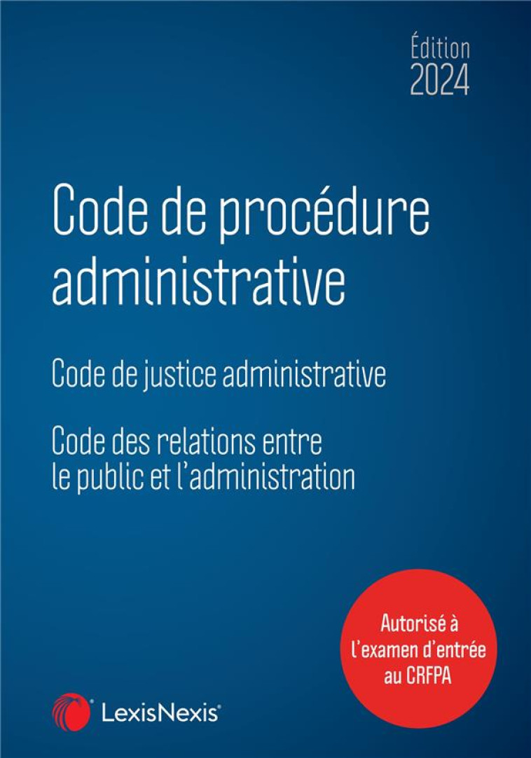 CODE DE PROCEDURE ADMINISTRATIVE 2024 - COLLECTIF - Lexis Nexis/Litec