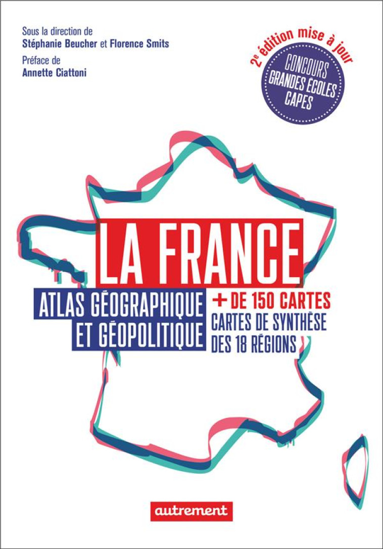 LA FRANCE - ATLAS GEOGRAPHIQUE ET GEOPOLITIQUE - COLLECTIF/CIATTONI - FLAMMARION