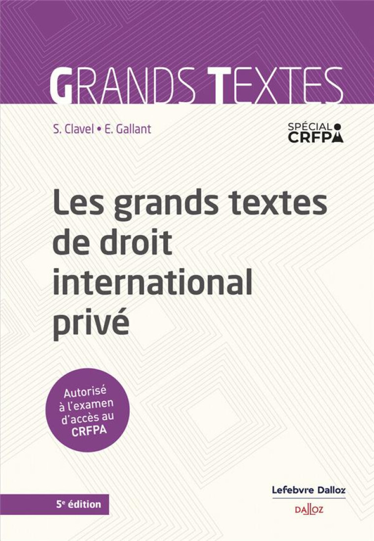 LES GRANDS TEXTES DE DROIT INTERNATIONAL PRIVE. 5E ED. - CLAVEL - DALLOZ