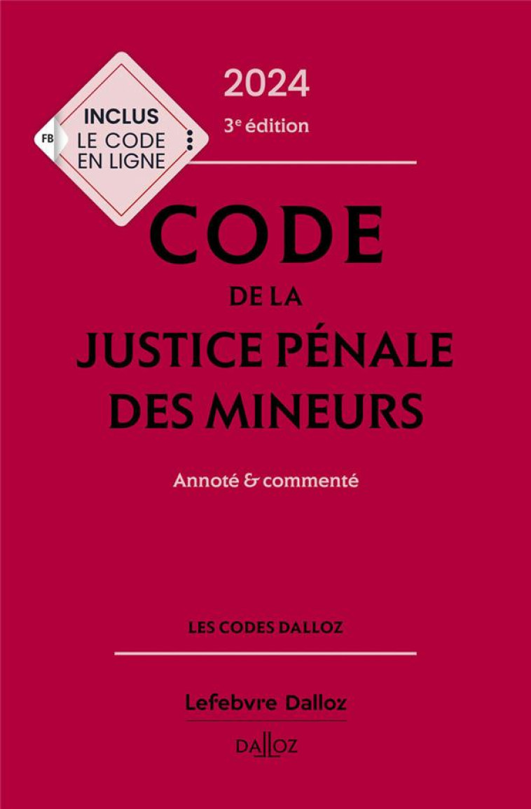 CODE DE LA JUSTICE PENALE DES MINEURS 2024, ANNOTE ET COMMENTE. 3E ED. - BONFILS/LENA - DALLOZ