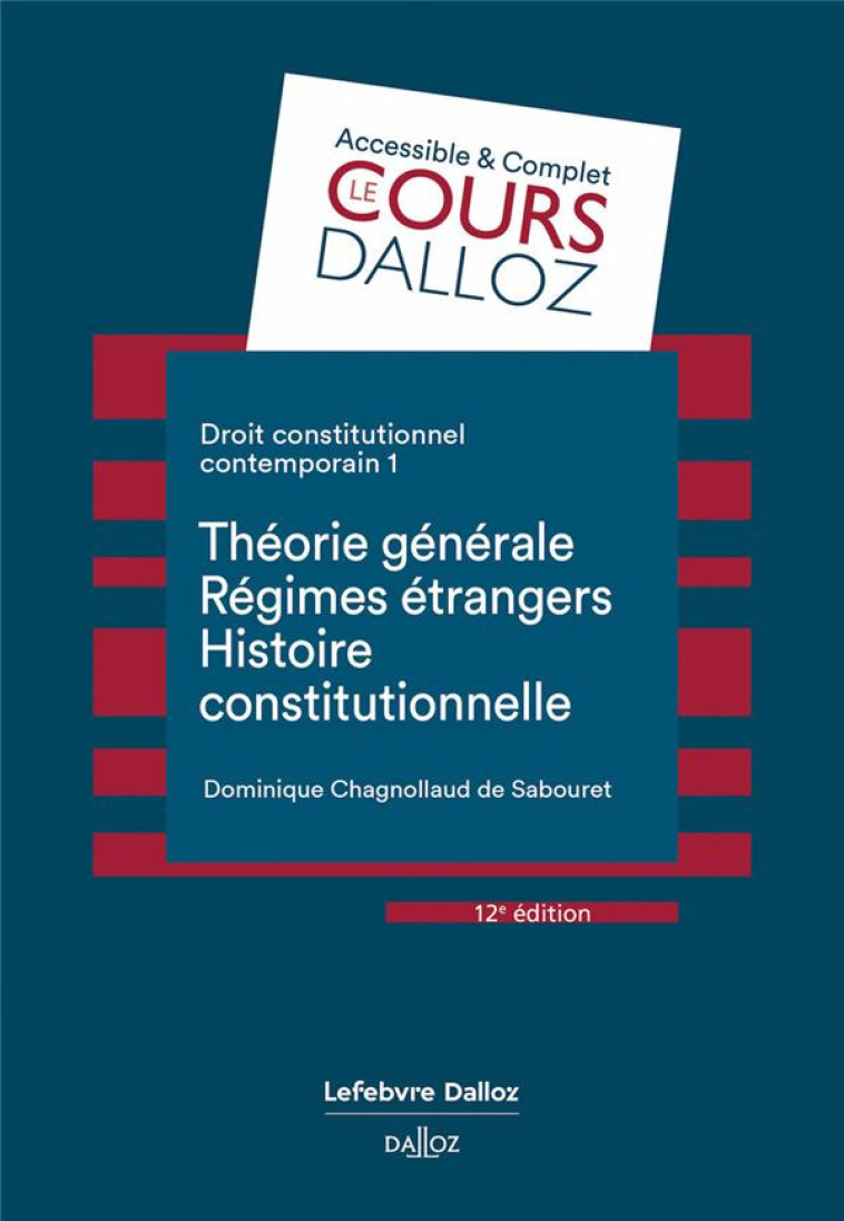 DROIT CONSTITUTIONNEL CONTEMPORAIN 1. 12E ED. - THEORIE GENERALE - LES REGIMES ETRANGERS - HISTOIRE - CHAGNOLLAUD/BAUDU - DALLOZ