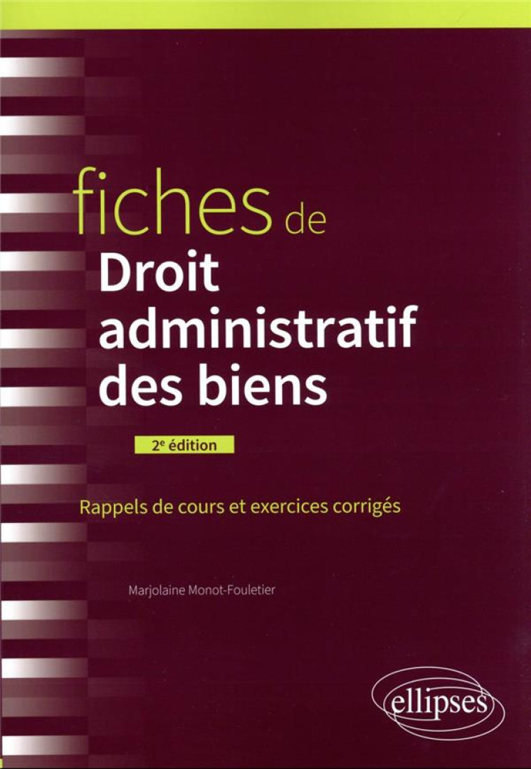 FICHES DE DROIT ADMINISTRATIF DES BIENS - MONOT-FOULETIER M. - ELLIPSES MARKET