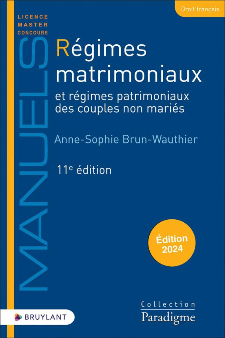 REGIMES MATRIMONIAUX - ET REGIMES PATRIMONIAUX DES COUPLES NON MARIES - BRUN-WAUTHIER A-S. - LARCIER