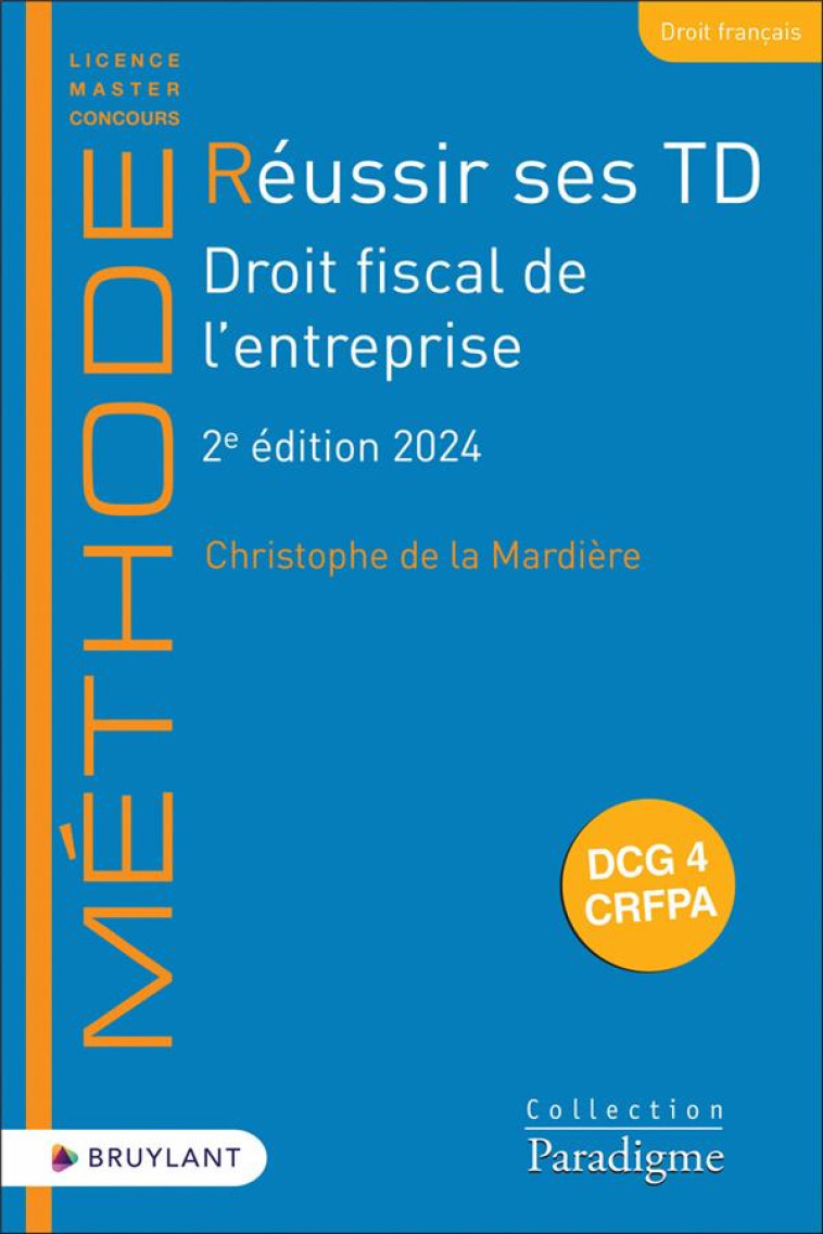 REUSSIR SES TD DROIT FISCAL DE L-ENTREPRISE - LA MARDIERE C D. - LARCIER