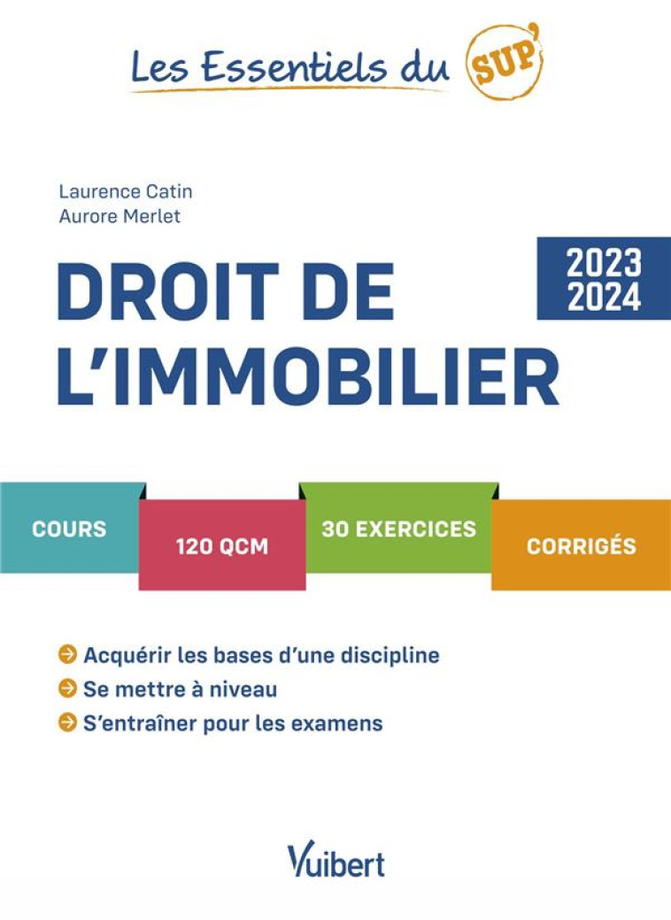 DROIT DE L IMMOBILIER 2023/2024 - COURS - QCM - EXERCICES - CORRIGES - CATIN/MERLET - VUIBERT