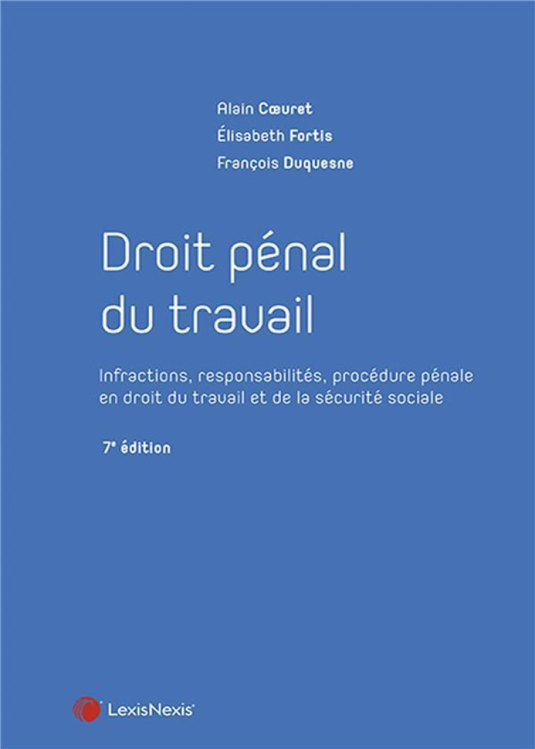 DROIT PENAL DU TRAVAIL - DUQUESNE/FORTIS - Lexis Nexis/Litec