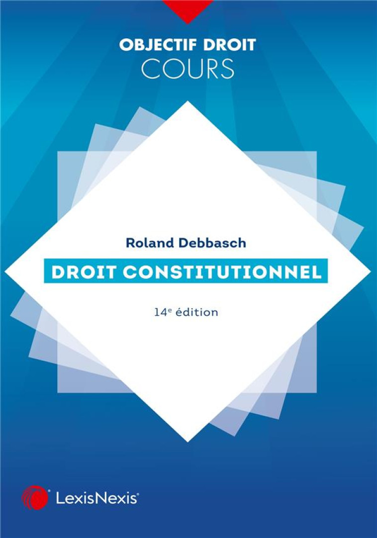 DROIT CONSTITUTIONNEL - DEBBASCH ROLAND - Lexis Nexis/Litec