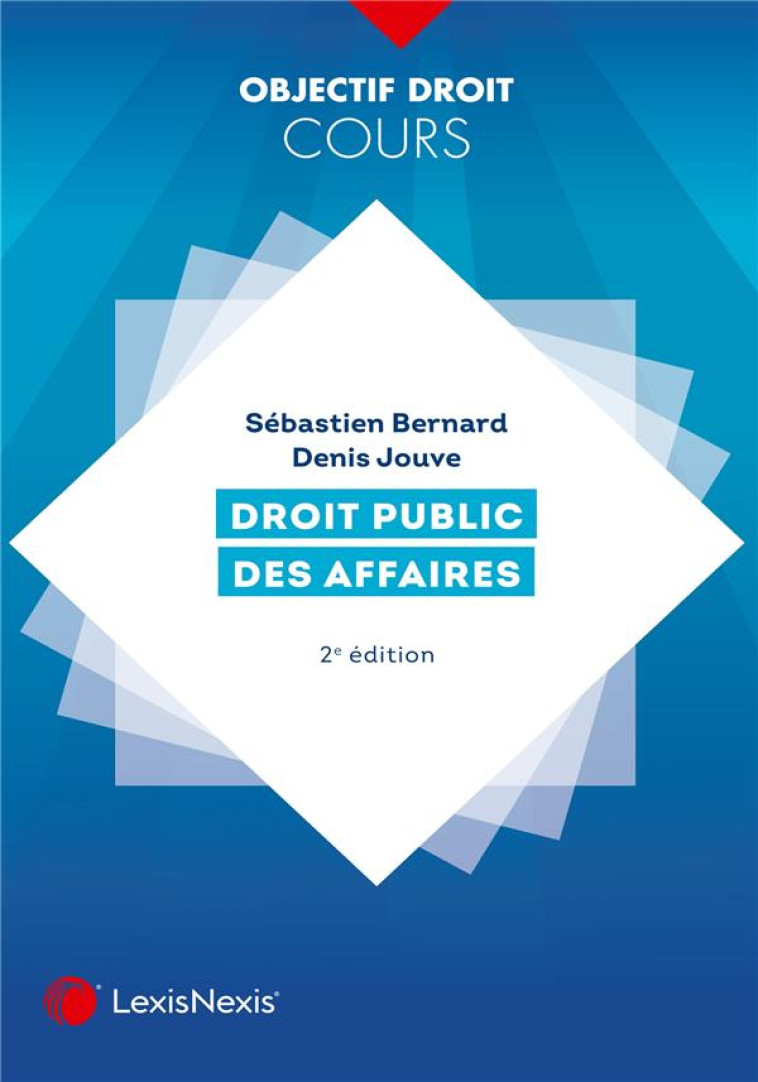 DROIT PUBLIC DES AFFAIRES - BERNARD/JOUVE - Lexis Nexis/Litec