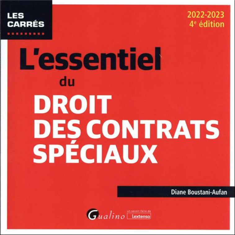 L-ESSENTIEL DU DROIT DES CONTRATS SPECIAUX - UNE PRESENTATION DES PRINCIPAUX REGIMES DE CONTRATS SPE - BOUSTANI-AUFAN DIANE - GUALINO