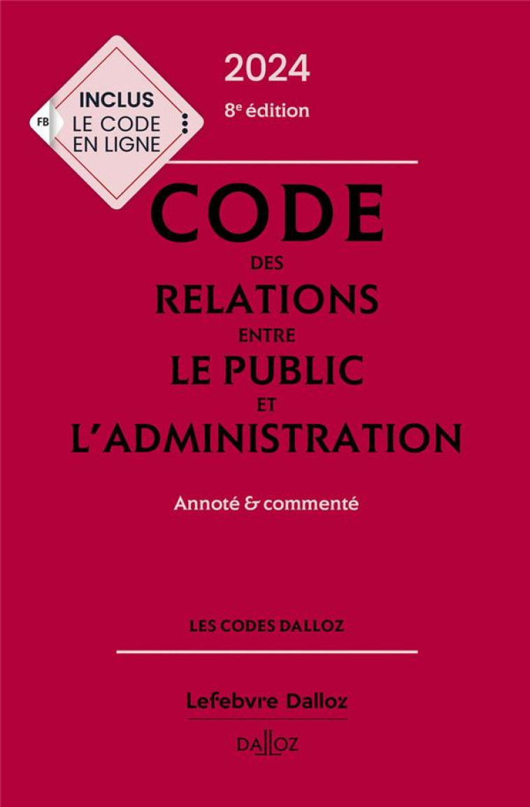 CODE DES RELATIONS ENTRE LE PUBLIC ET L-ADMINISTRATION 2024, ANNOTE ET COMMENTE. 8E ED. - STAHL/VIALETTES - DALLOZ