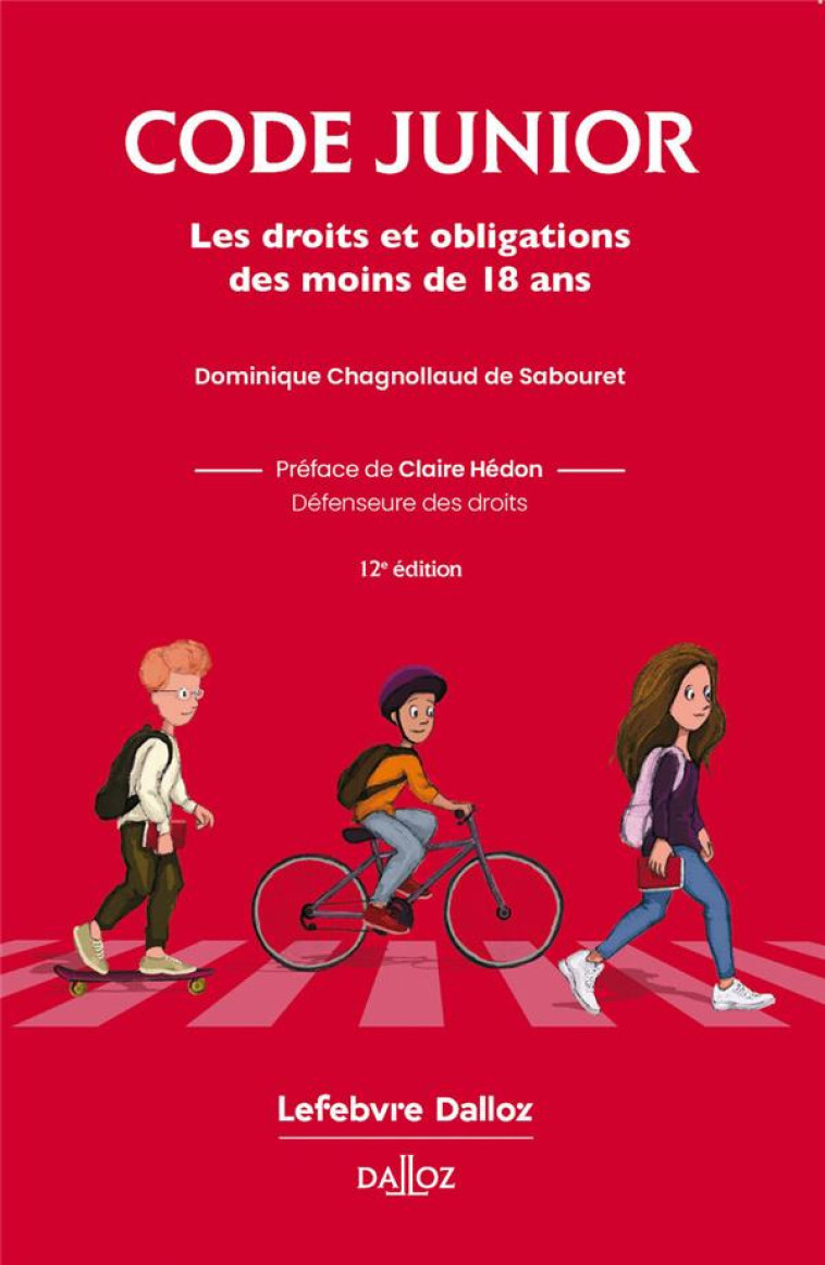 CODE JUNIOR. LES DROITS ET OBLIGATIONS DES MOINS DE 18 ANS.. 12E ED. - CHAGNOLLAUD DE SABOU - DALLOZ