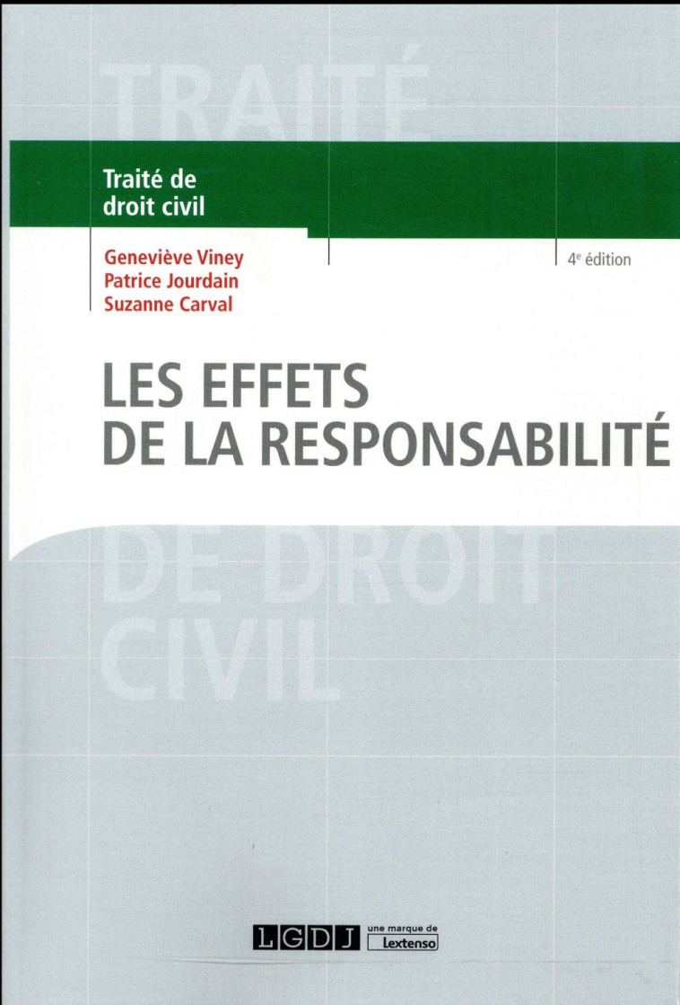 LES EFFETS DE LA RESPONSABILITE 4EME EDITION - JOURDAIN/CARVAL - LGDJ