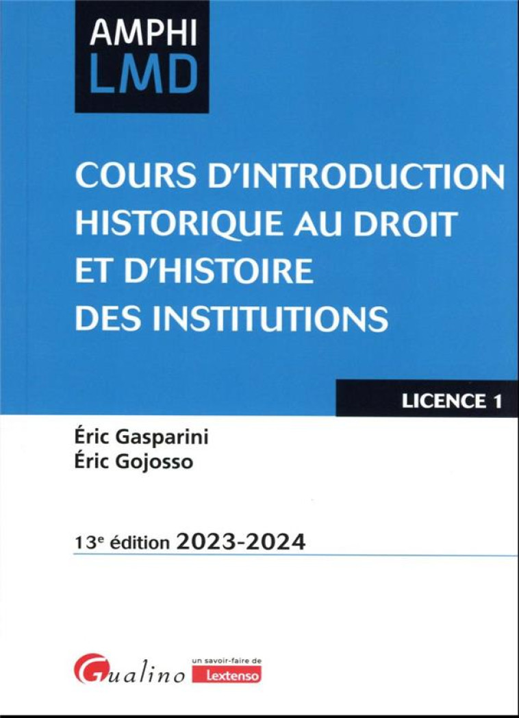 COURS D-INTRODUCTION HISTORIQUE AU DROIT ET D-HISTOIRE DES INSTITUTIONS - LES INSTITUTIONS DU HAUT M - GASPARINI/GOJOSSO - GUALINO