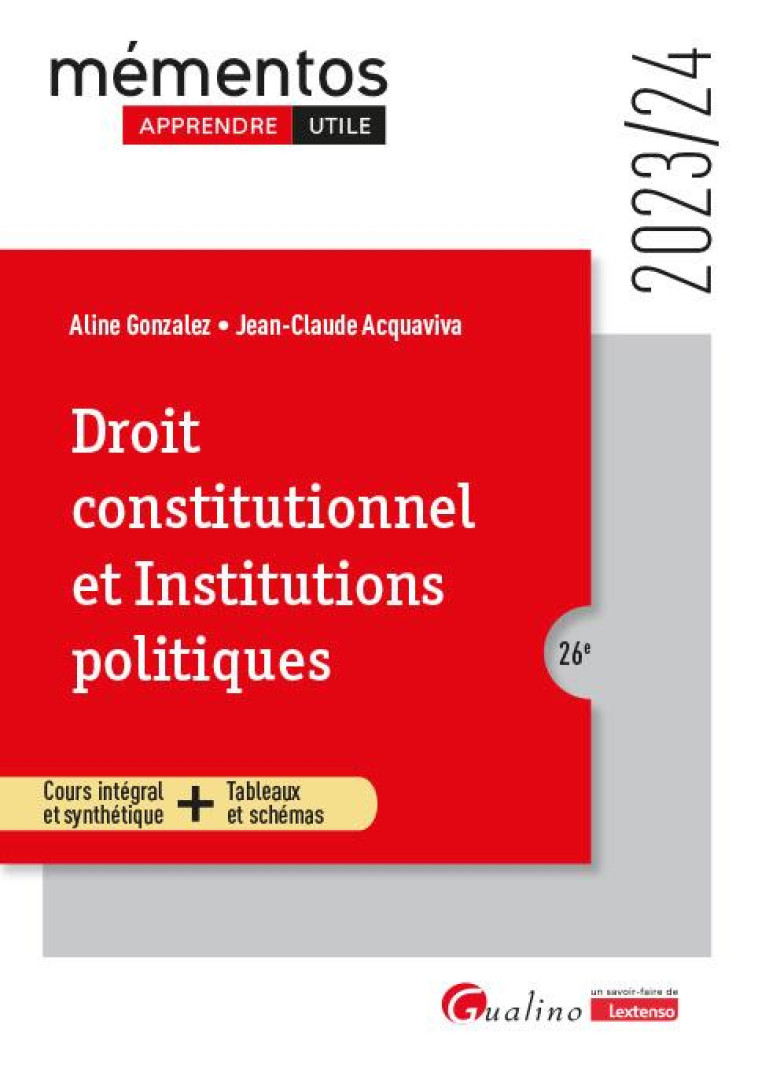 DROIT CONSTITUTIONNEL ET INSTITUTIONS POLITIQUES - COURS INTEGRAL ET SYNTHETIQUE + TABLEAUX ET SCHEM - GONZALEZ ALINE - GUALINO