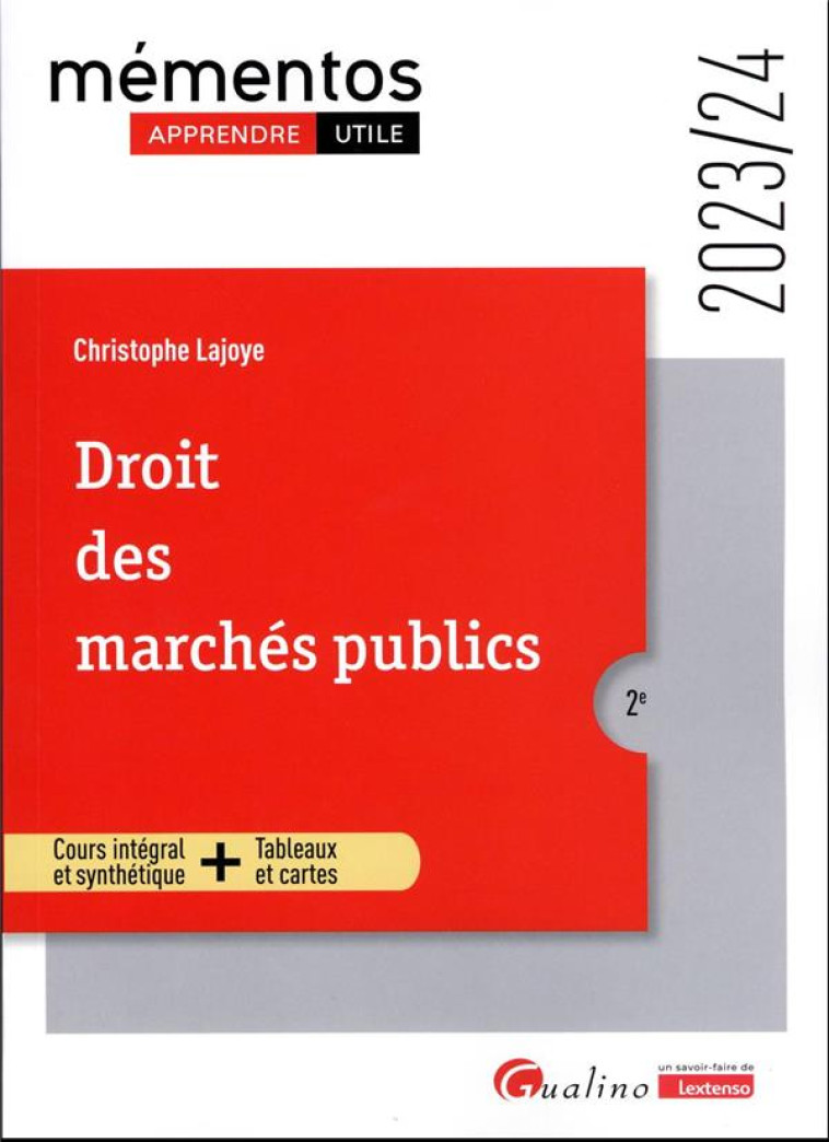 DROIT DES MARCHES PUBLICS - COURS INTEGRAL ET SYNTHETIQUE + TABLEAUX ET CARTES - LAJOYE CHRISTOPHE - GUALINO